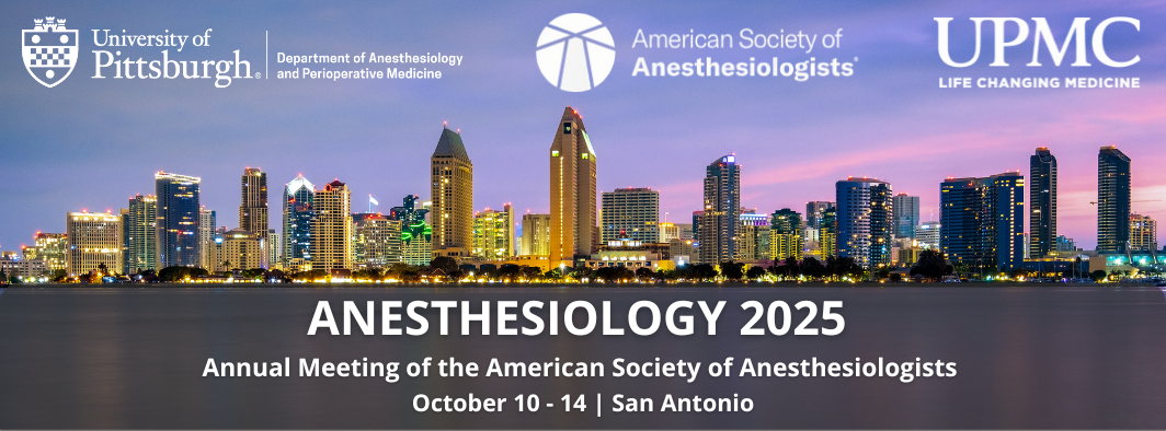 Promotional banner for Anesthesiology 2025, the Annual Meeting of the American Society of Anesthesiologists, taking place October 10–14 in San Antonio. The image features a twilight view of the San Diego skyline reflected on the water. Logos at the top represent the University of Pittsburgh School of Medicine (Anesthesiology and Perioperative Medicine), the American Society of Anesthesiologists, and UPMC (University of Pittsburgh Medical Center).